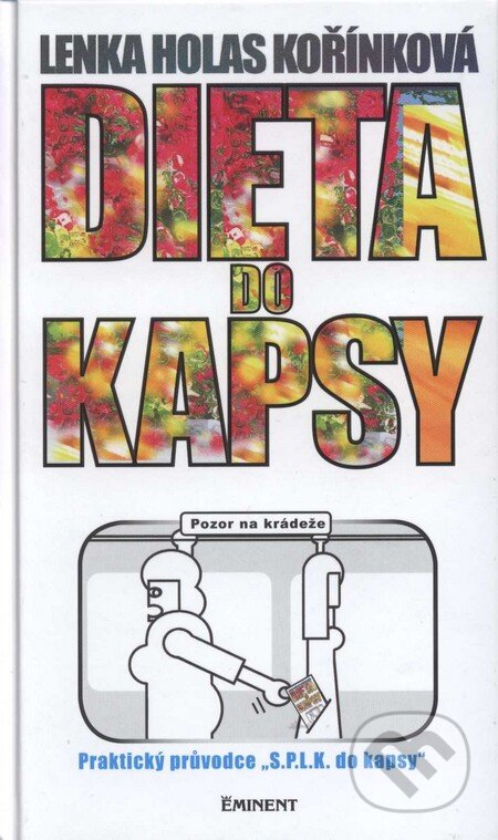 Kniha: Dieta do kapsy (Lenka Holas Kořínková). Eminent, 2008 Kniha: Dieta do kapsy (Lenka Holas Kořínková). Eminent, 2008