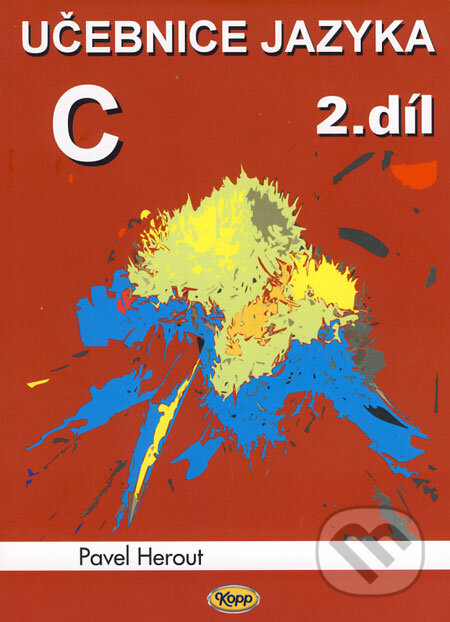 Kniha: Učebnice jazyka C (2. díl) (Pavel Herout). Kopp, 2008 Kniha: Učebnice jazyka C (2. díl) (Pavel Herout). Kopp, 2008