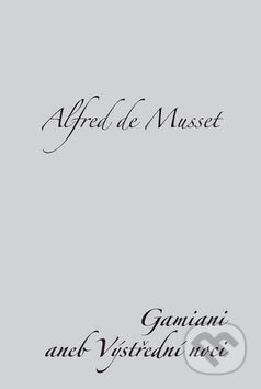 Kniha: Gamiani aneb Výstřední noci (Alfred de Musset). Dybbuk Kniha: Gamiani aneb Výstřední noci (Alfred de Musset). Dybbuk