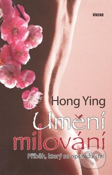 Kniha: Umění milování (Hong Ying). Víkend, 2008 Kniha: Umění milování (Hong Ying). Víkend, 2008