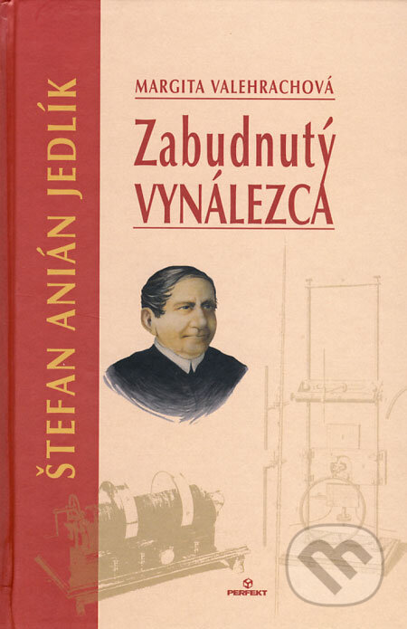 Kniha: Zabudnutý vynálezca (Margita Valehrachová). Perfekt, 2008 Kniha: Zabudnutý vynálezca (Margita Valehrachová). Perfekt, 2008