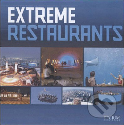 Kniha: Extreme Restaurants (Birgit Krols). Tectum, 2008 Kniha: Extreme Restaurants (Birgit Krols). Tectum, 2008