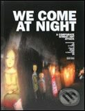 Kniha: We Come at Night (Gestalten Verlag). Gestalten Verlag, 2008 Kniha: We Come at Night (Gestalten Verlag). Gestalten Verlag, 2008