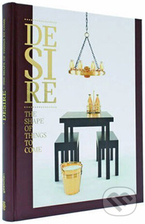 Kniha: Desire (Gestalten Verlag). Gestalten Verlag, 2008 Kniha: Desire (Gestalten Verlag). Gestalten Verlag, 2008