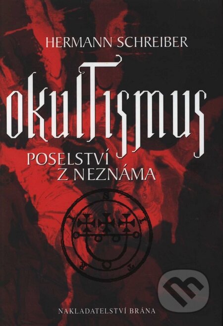 Kniha: Okultismus (Hermann Schreiber). Brána, 2008 Kniha: Okultismus (Hermann Schreiber). Brána, 2008