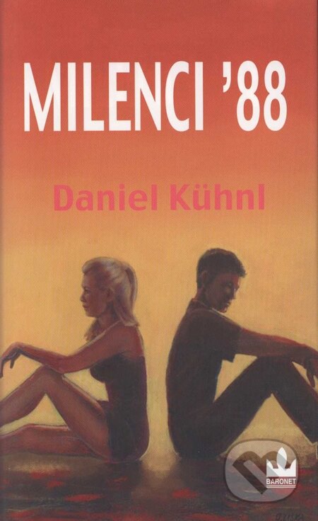 Kniha: Milenci ´88 (Daniel Kühnl). Baronet, 2004 Kniha: Milenci ´88 (Daniel Kühnl). Baronet, 2004