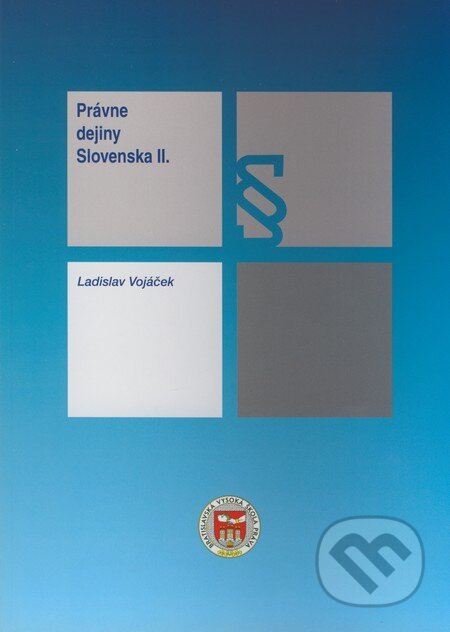 Kniha: Právne dejiny Slovenska II. (Ladislav Vojáček). Eurokódex, 2008 Kniha: Právne dejiny Slovenska II. (Ladislav Vojáček). Eurokódex, 2008