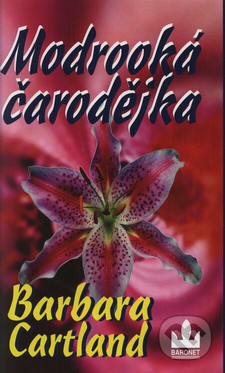 Kniha: Modrooká čarodějka (Barbara Cartland). Baronet, 2002 Kniha: Modrooká čarodějka (Barbara Cartland). Baronet, 2002