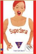 Kniha: Superžena (Hera Lindová). Albatros CZ, 2004 Kniha: Superžena (Hera Lindová). Albatros CZ, 2004