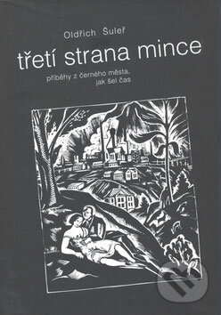 Kniha: Třetí strana mince (Oldřich Šuleř). Montanex, 2008 Kniha: Třetí strana mince (Oldřich Šuleř). Montanex, 2008