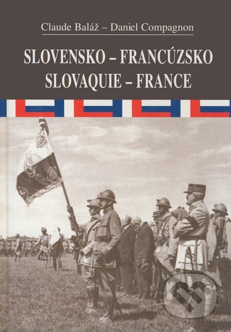 Kniha: Slovensko-Francúzsko/Slovquie-France (Claude Baláž a Daniel Compagnon). ESA, 2008 Kniha: Slovensko-Francúzsko/Slovquie-France (Claude Baláž a Daniel Compagnon). ESA, 2008