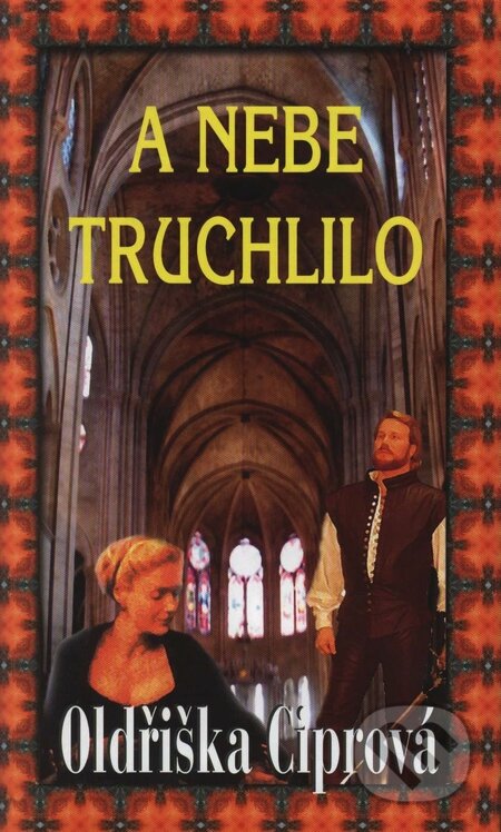 Kniha: A nebe truchlilo (Oldřiška Ciprová). Baronet, 2005 Kniha: A nebe truchlilo (Oldřiška Ciprová). Baronet, 2005