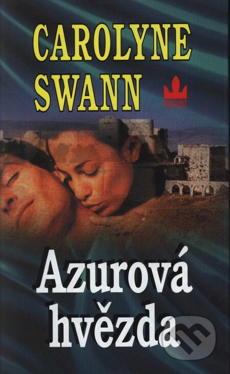 Kniha: Azurová hvězda (Carolyne Swann). Baronet, 2003 Kniha: Azurová hvězda (Carolyne Swann). Baronet, 2003