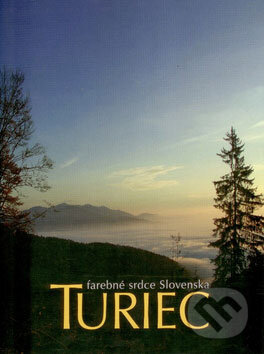 Kniha: Turiec (Matica slovenská). Matica slovenská, 2008 Kniha: Turiec (Matica slovenská). Matica slovenská, 2008