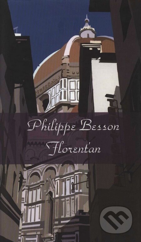 Kniha: Florenťan (Philippe Besson). Baronet, 2005 Kniha: Florenťan (Philippe Besson). Baronet, 2005