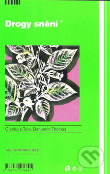 Kniha: Drogy snění (Benjamin Thomas a Gianluca Toro). Volvox Globator, 2008 Kniha: Drogy snění (Benjamin Thomas a Gianluca Toro). Volvox Globator, 2008