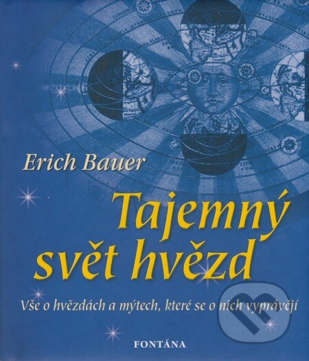 Kniha: Tajemný svět hvězd (Erich Bauer). Fontána, 2008 Kniha: Tajemný svět hvězd (Erich Bauer). Fontána, 2008