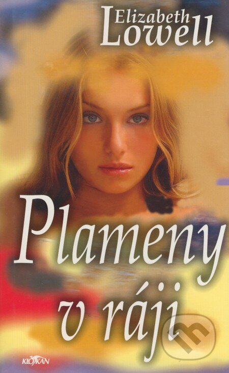 Kniha: Plameny v ráji (Elizabeth Lowell). Alpress, 2005 Kniha: Plameny v ráji (Elizabeth Lowell). Alpress, 2005