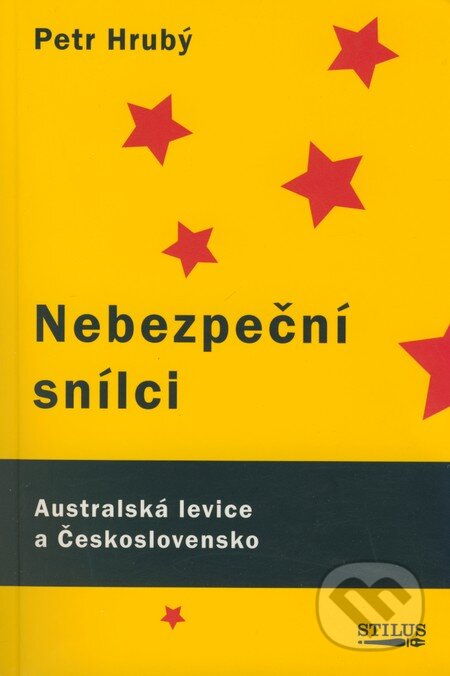 Kniha: Nebezpeční snílci (Petr Hrubý). V. Reitterová - Stilus, 2007 Kniha: Nebezpeční snílci (Petr Hrubý). V. Reitterová - Stilus, 2007