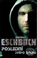 Kniha: Poslední svého druhu (Andreas Eschbach). Albatros CZ, 2004 Kniha: Poslední svého druhu (Andreas Eschbach). Albatros CZ, 2004