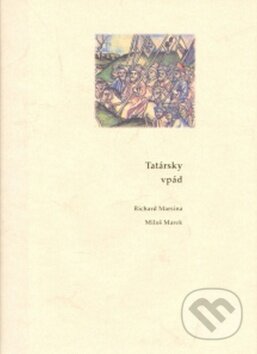 Kniha: Tatársky vpád (Miloš Marek a Richard Marsina). Rak, 2008 Kniha: Tatársky vpád (Miloš Marek a Richard Marsina). Rak, 2008