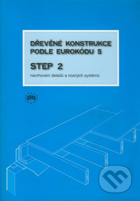Kniha: Dřevěné konstrukce podle eurokódu 5 (Informační centrum ČKAIT). Informační centrum ČKAIT, 2007 Kniha: Dřevěné konstrukce podle eurokódu 5 (Informační centrum ČKAIT). Informační centrum ČKAIT, 2007