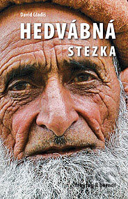 Kniha: Hedvábná stezka (David Gladiš). freytag&berndt, 2007 Kniha: Hedvábná stezka (David Gladiš). freytag&berndt, 2007