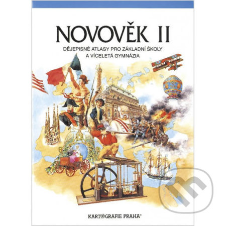 Novověk II. (Kartografie Praha). Kartografie Praha, 2017 Novověk II. (Kartografie Praha). Kartografie Praha, 2017