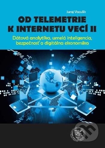 Kniha: Od telemetrie k internetu vecí II (Juraj Vaculík). EDIS, 2019 Kniha: Od telemetrie k internetu vecí II (Juraj Vaculík). EDIS, 2019