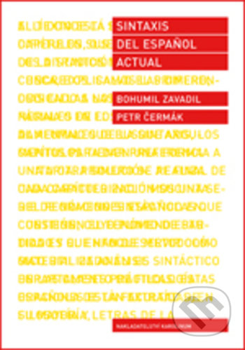 Kniha: Sintaxis del espaňol actual (Bohumil Zavadil). Karolinum, 2019 Kniha: Sintaxis del espaňol actual (Bohumil Zavadil). Karolinum, 2019