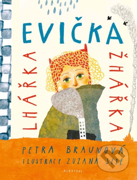 Evička lhářka žhářka - Petra Braunová, Zuzana Seye (ilustrátor), Albatros CZ, 2019