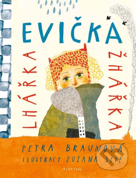 Kniha: Evička lhářka žhářka (Petra Braunová). Albatros CZ, 2019 Kniha: Evička lhářka žhářka (Petra Braunová). Albatros CZ, 2019
