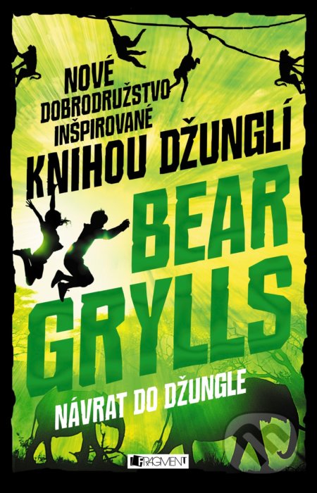 Kniha: Návrat do džungle (Bear Grylls). Fragment, 2019 Kniha: Návrat do džungle (Bear Grylls). Fragment, 2019