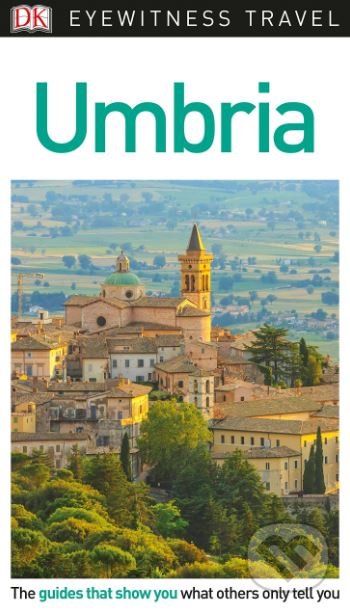 Kniha: Umbria (Dorling Kindersley). Dorling Kindersley, 2018 Kniha: Umbria (Dorling Kindersley). Dorling Kindersley, 2018