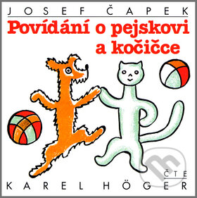 Audiokniha: Povídání o pejskovi a kočičce (Josef Čapek a Karel Hoger). Supraphon Audiokniha: Povídání o pejskovi a kočičce (Josef Čapek a Karel Hoger). Supraphon