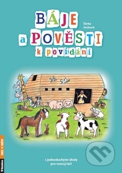 Kniha: Báje a pověsti k povídání (Šárka Jechová). Rubico, 2018 Kniha: Báje a pověsti k povídání (Šárka Jechová). Rubico, 2018