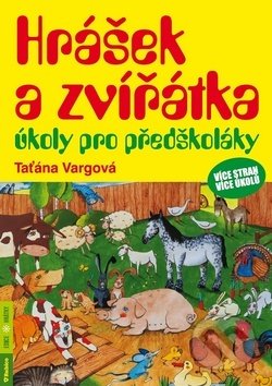 Hrášek a zvířátka úkoly pro předškoláky - Taťána Vargová, Rubico, 2018
