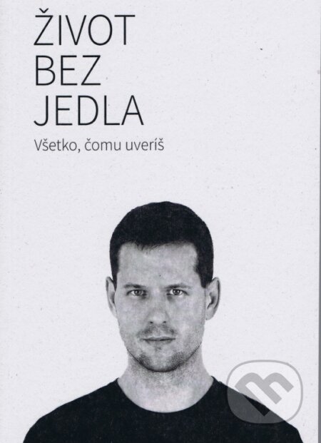 Kniha: Život bez jedla (Martin Bruncko). Martin Bruncko, 2014 Kniha: Život bez jedla (Martin Bruncko). Martin Bruncko, 2014
