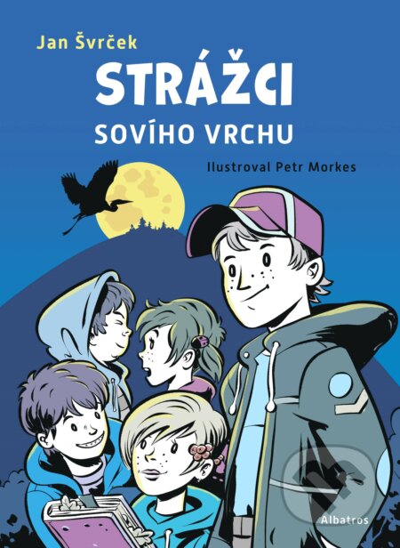 Kniha: Strážci Sovího vrchu (Jan Švrček). Albatros CZ, 2019 Kniha: Strážci Sovího vrchu (Jan Švrček). Albatros CZ, 2019