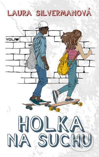 Kniha: Holka na suchu (Laura Silverman). YOLi CZ, 2018 Kniha: Holka na suchu (Laura Silverman). YOLi CZ, 2018