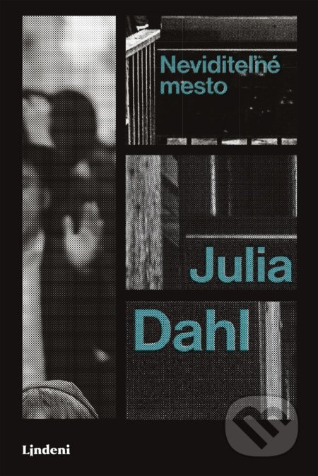 Kniha: Neviditeľné mesto (Julia Dahl). Lindeni, 2019 Kniha: Neviditeľné mesto (Julia Dahl). Lindeni, 2019