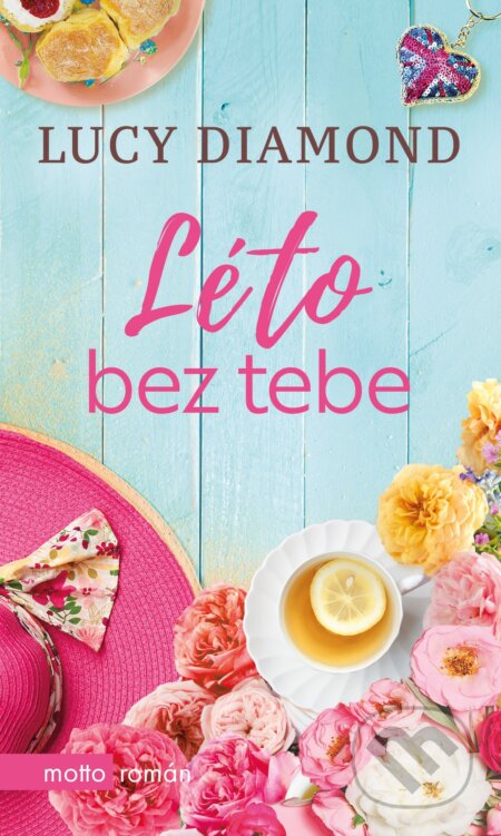 Kniha: Léto bez tebe (Lucy Diamond). Motto, 2019 Kniha: Léto bez tebe (Lucy Diamond). Motto, 2019