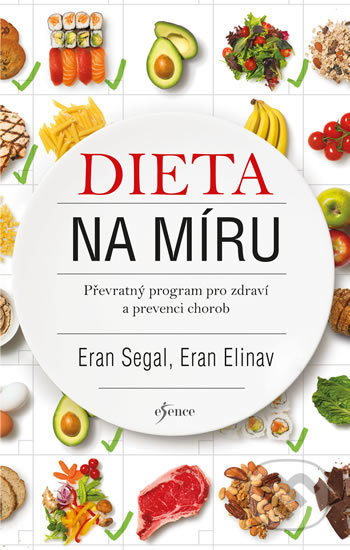Kniha: Dieta na míru (Eran Elinav a Eran Segal). Esence, 2019 Kniha: Dieta na míru (Eran Elinav a Eran Segal). Esence, 2019