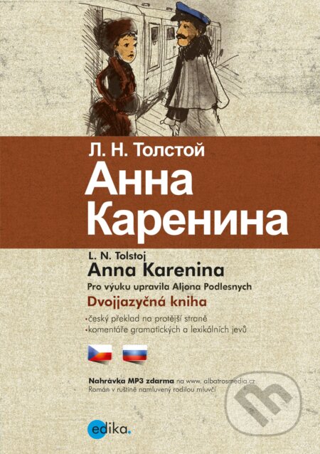 Kniha: Anna Karenina (Lev Nikolajevič Tolstoj). Edika, 2019 Kniha: Anna Karenina (Lev Nikolajevič Tolstoj). Edika, 2019