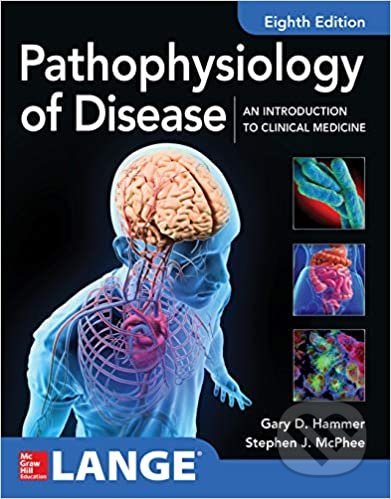Kniha: Pathophysiology of Disease (Gary D. Hammer a Stephen J. McPhee). McGraw-Hill, 2018 Kniha: Pathophysiology of Disease (Gary D. Hammer a Stephen J. McPhee). McGraw-Hill, 2018