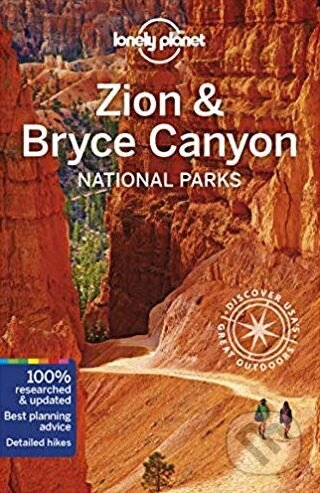 Kniha: Zion and Bryce Canyon National Parks (Lonely Planet). Lonely Planet, 2019 Kniha: Zion and Bryce Canyon National Parks (Lonely Planet). Lonely Planet, 2019