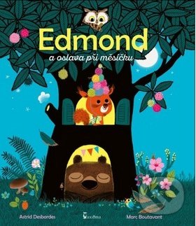 Kniha: Edmond a oslava při měsíčku (Astrid Desbordes a Marc Boutavant). Axióma, 2018 Kniha: Edmond a oslava při měsíčku (Astrid Desbordes a Marc Boutavant). Axióma, 2018