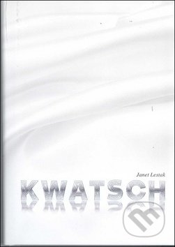 Kniha: Kwatsch (Janet Lestak). BMSS START, 2018 Kniha: Kwatsch (Janet Lestak). BMSS START, 2018