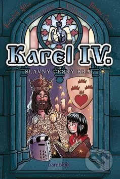 Kniha: Karel IV. - slavný český král (Veronika Válková). Bambook, 2018 Kniha: Karel IV. - slavný český král (Veronika Válková). Bambook, 2018