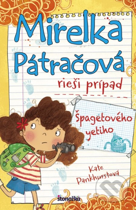 Kniha: Mirelka Pátračová rieší prípad Špagetového yetiho (Kate Pankhurst). Stonožka, 2019 Kniha: Mirelka Pátračová rieší prípad Špagetového yetiho (Kate Pankhurst). Stonožka, 2019